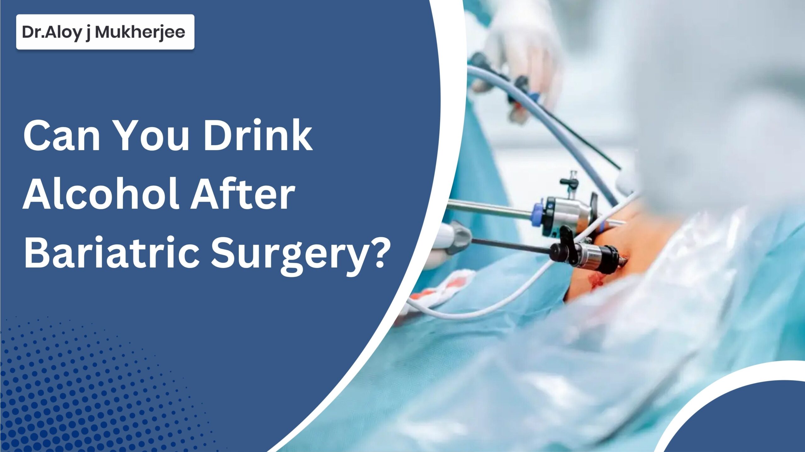 Can You Drink Alcohol After Bariatric Surgery