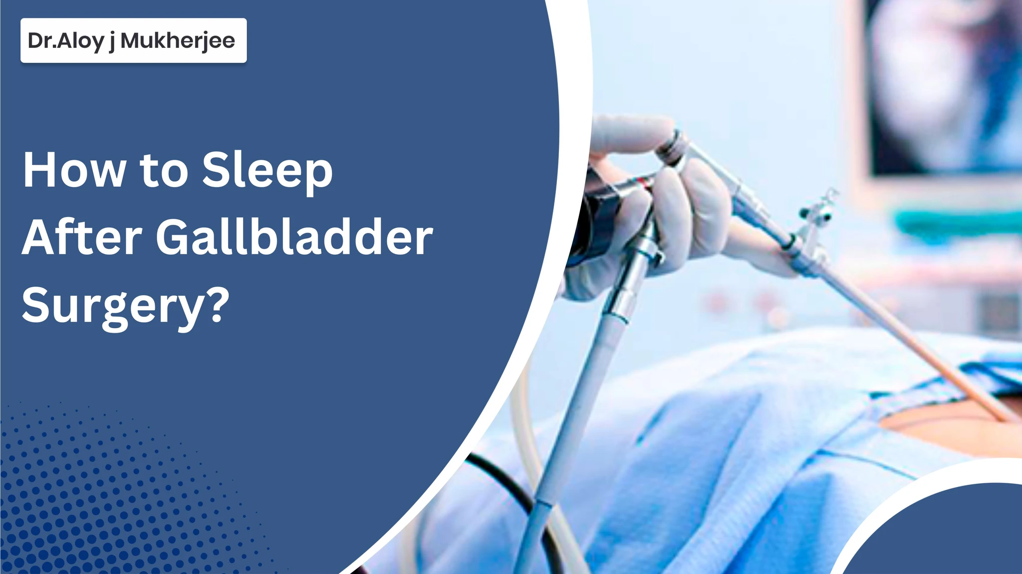 How to Sleep after Gallbladder Surgery